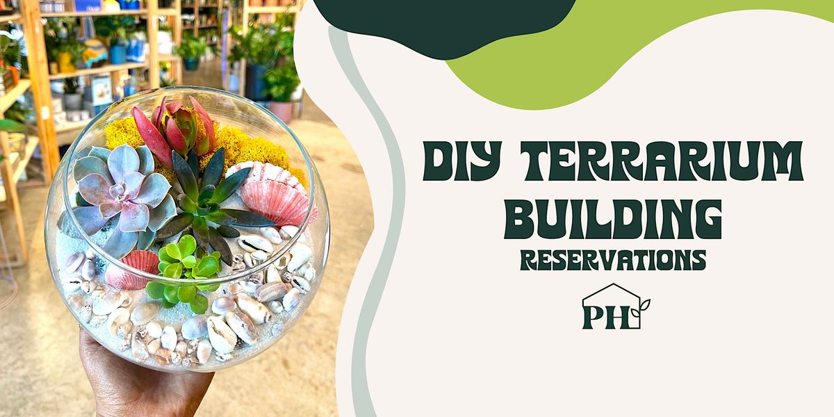 DIY Terrarium Building Reservations