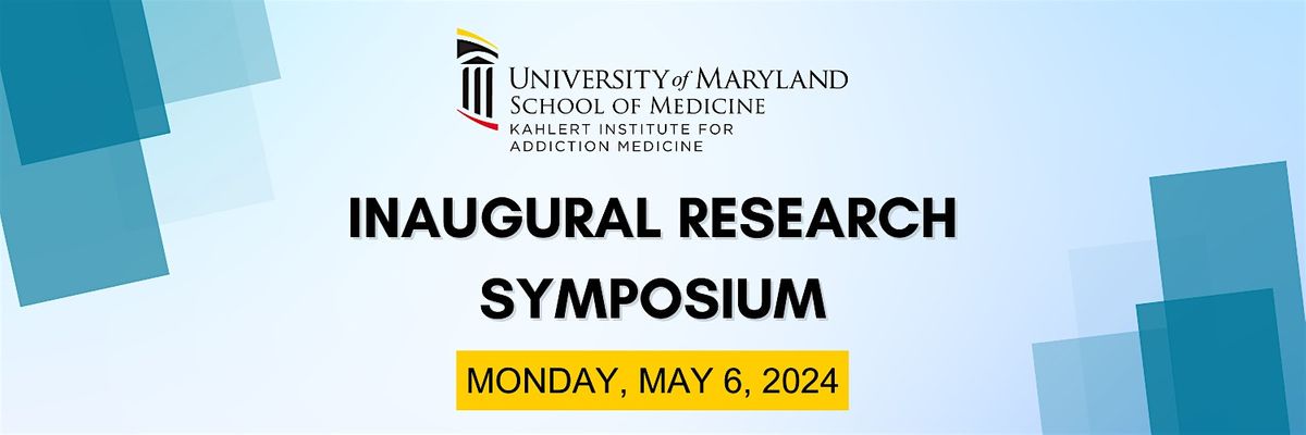 Kahlert Institute for Addiction Medicine Inaugural Research Symposium
