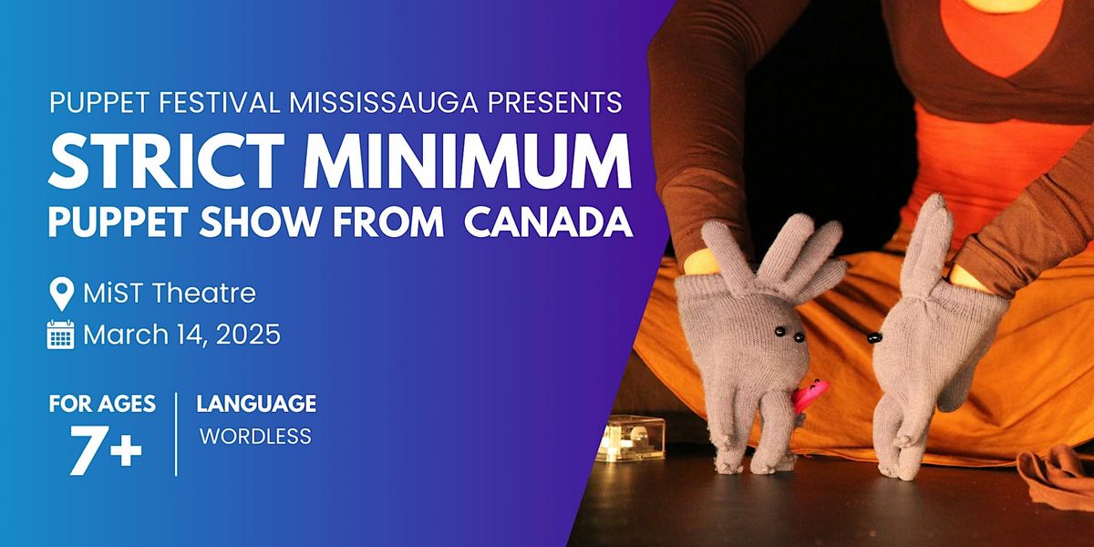 STRICT MINIMUM Puppet Show | Puppet Festival Mississauga | March Break