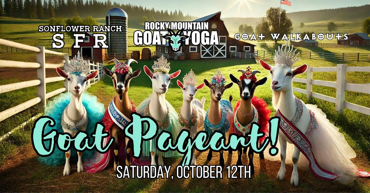 FREE GOAT PAGEANT - October 12th (SonFlower Ranch)