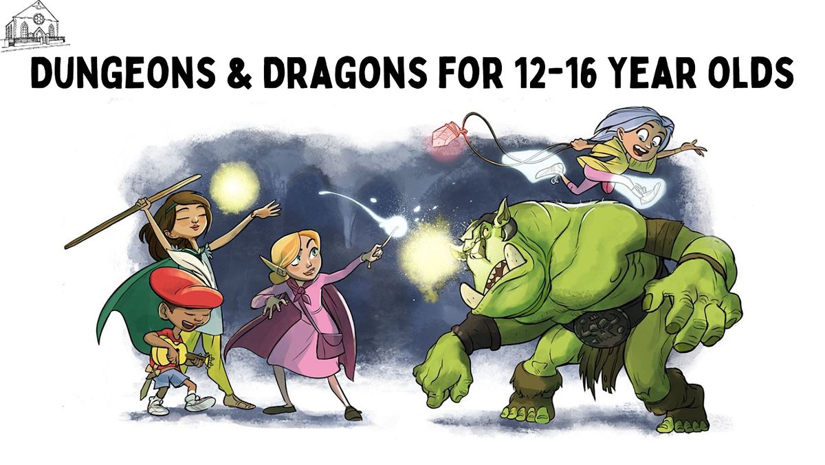 Dungeons & Dragons role playingfor 12- 16 year olds!