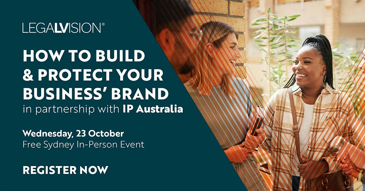 How to Build and Protect Your Business\u2019 Brand, with IP Australia