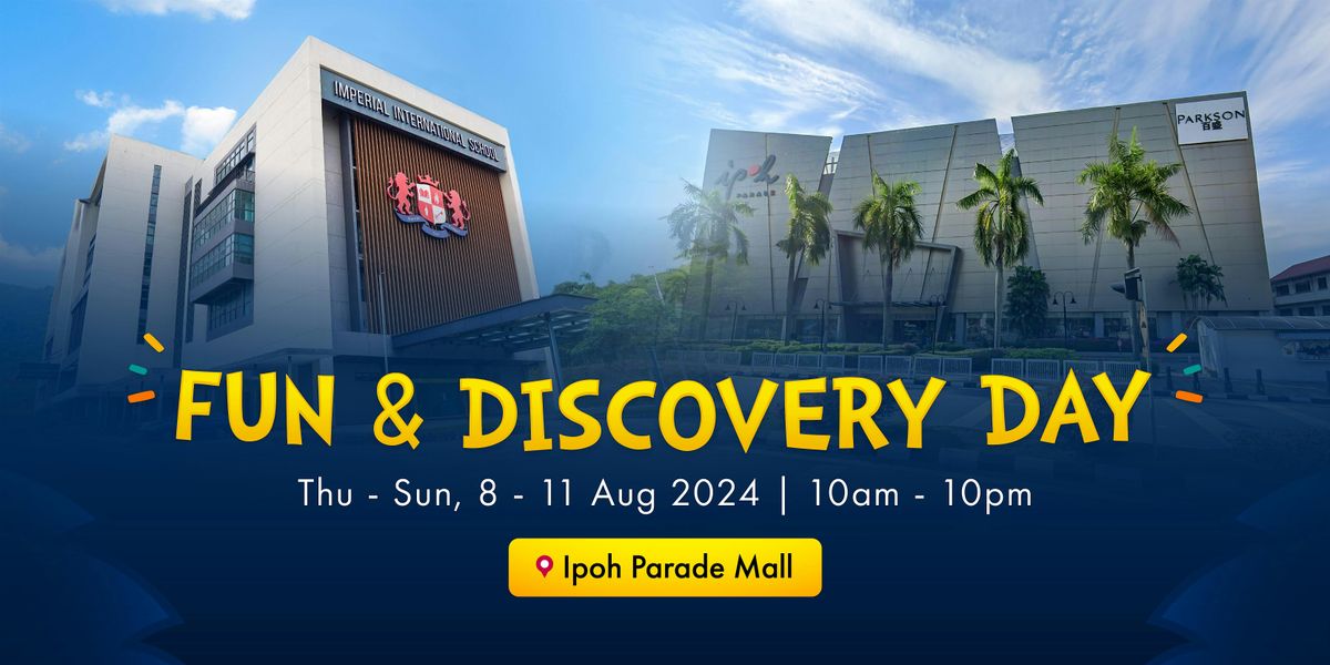 FUN & DISCOVERY DAY @ Ipoh Parade Mall