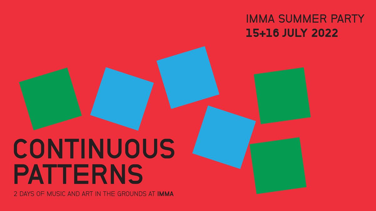 Continuous Patterns  - IMMA Summer Party
