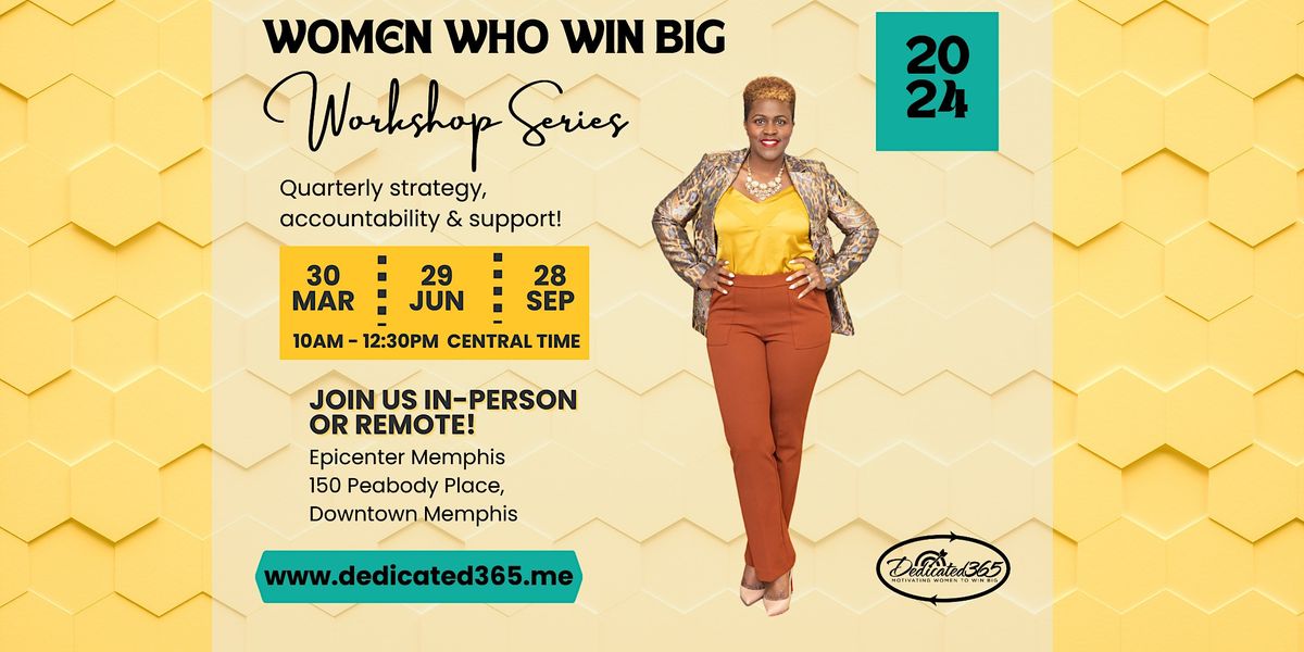 Women Who Win Big Workshop Series - Quarter 2