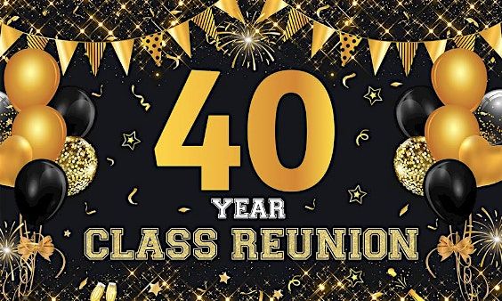 The BIG 40! Class of 84 Reunion, Arcadia Elks Lodge #2025, West ...