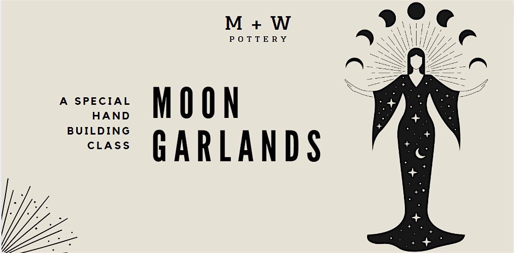 Hand-Building Class - Moon Garlands