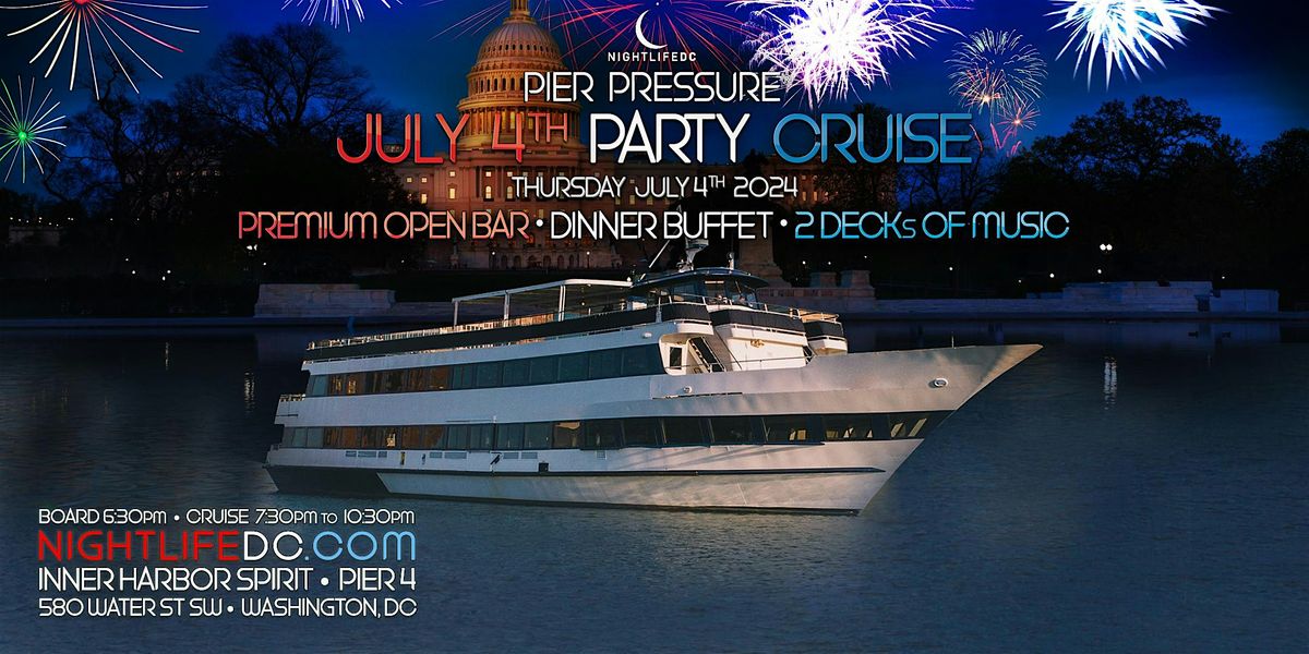 DC July 4th Pier Pressure Red, White & Fireworks Party Cruise