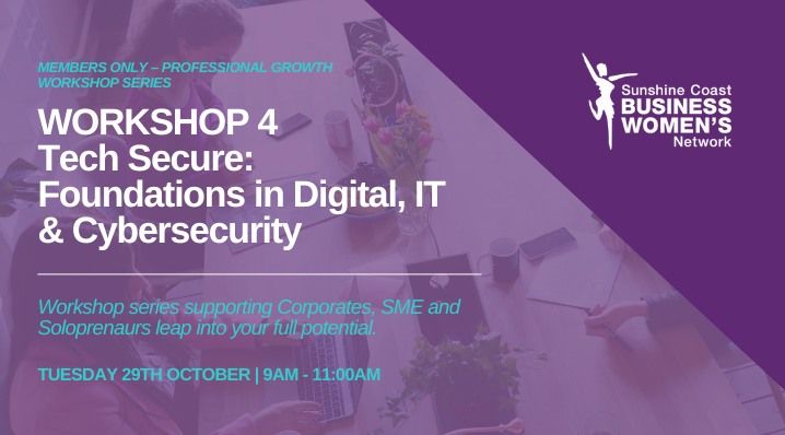 MEMBERS ONLY PG Workshop - TechSecure: Foundations in Digital, IT & Cybersecurity