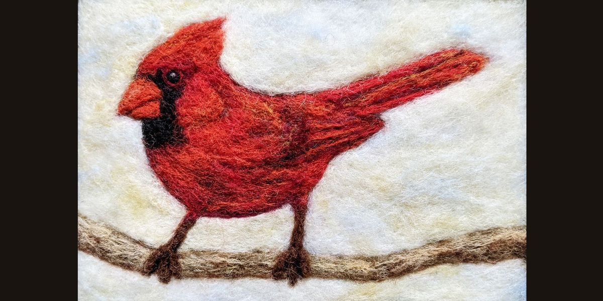 Needle Felt a 5"x7" Cardinal Painting All-Day Workshop