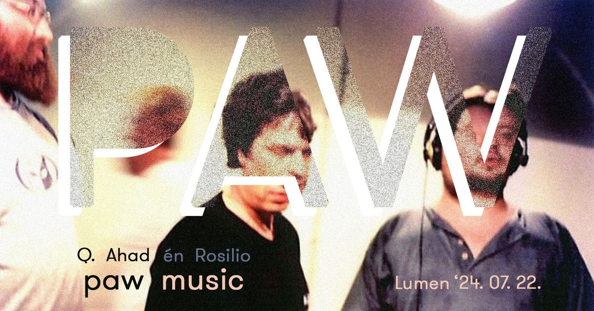 \u00e9n \/ Q. \/ Ahad feat. Rosilio: Paw Music Session (D\/F\/HU)