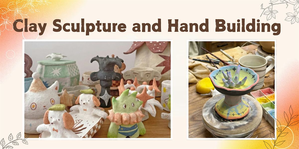 Clay Sculpture and Hand Building Class