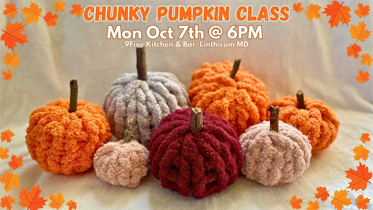 Chunky Pumpkin Class@9Five Kitchen & Bar Linthicum w\/Maryland Craft Parties