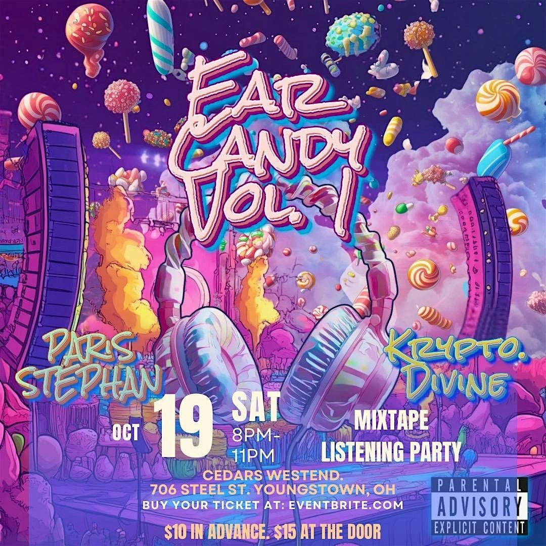 Ear Candy Vol. 1 Mixtape Listening Party