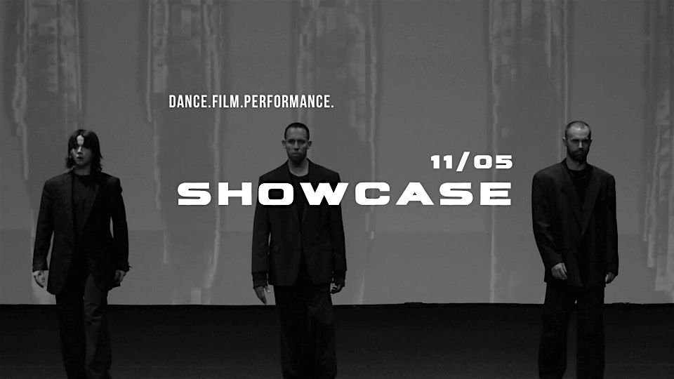 SHOWCASE.Dance.Film.Performance.