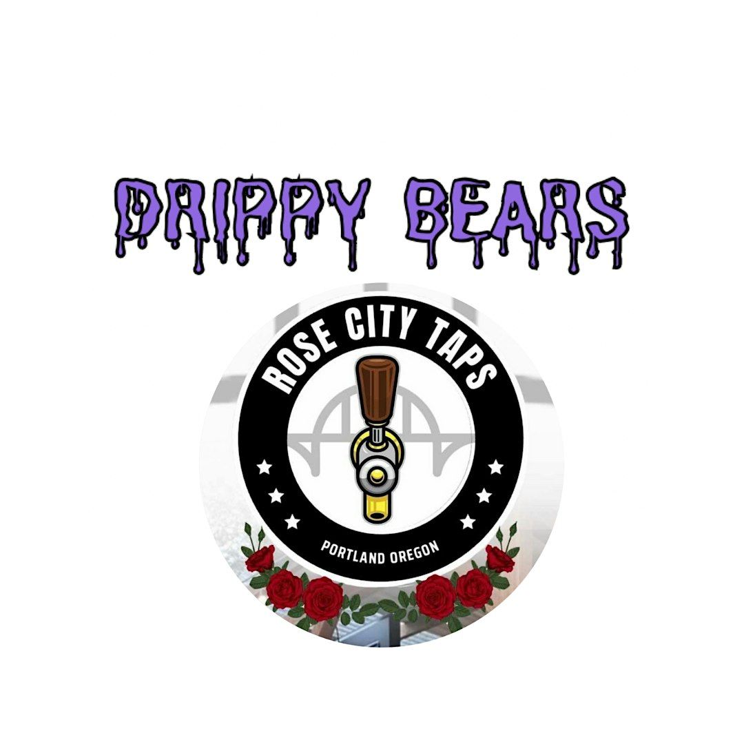 DRIPPY BEARS x ROSE CITY TAPS