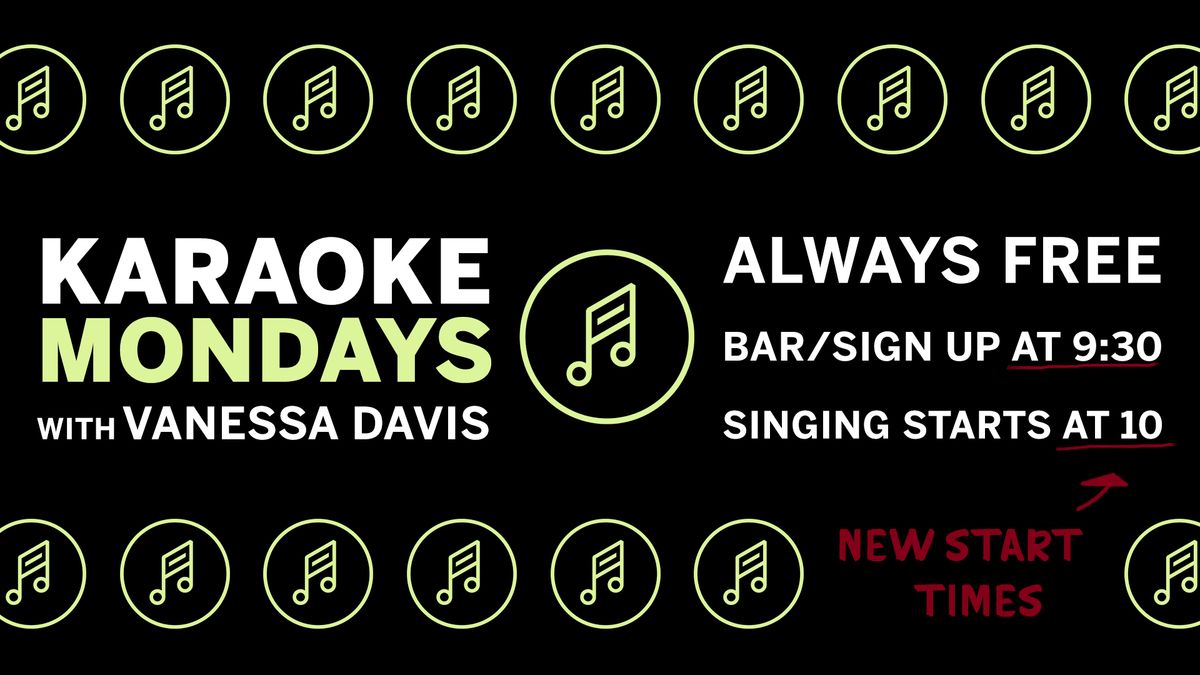 Karaoke Mondays with Vanessa Davis!