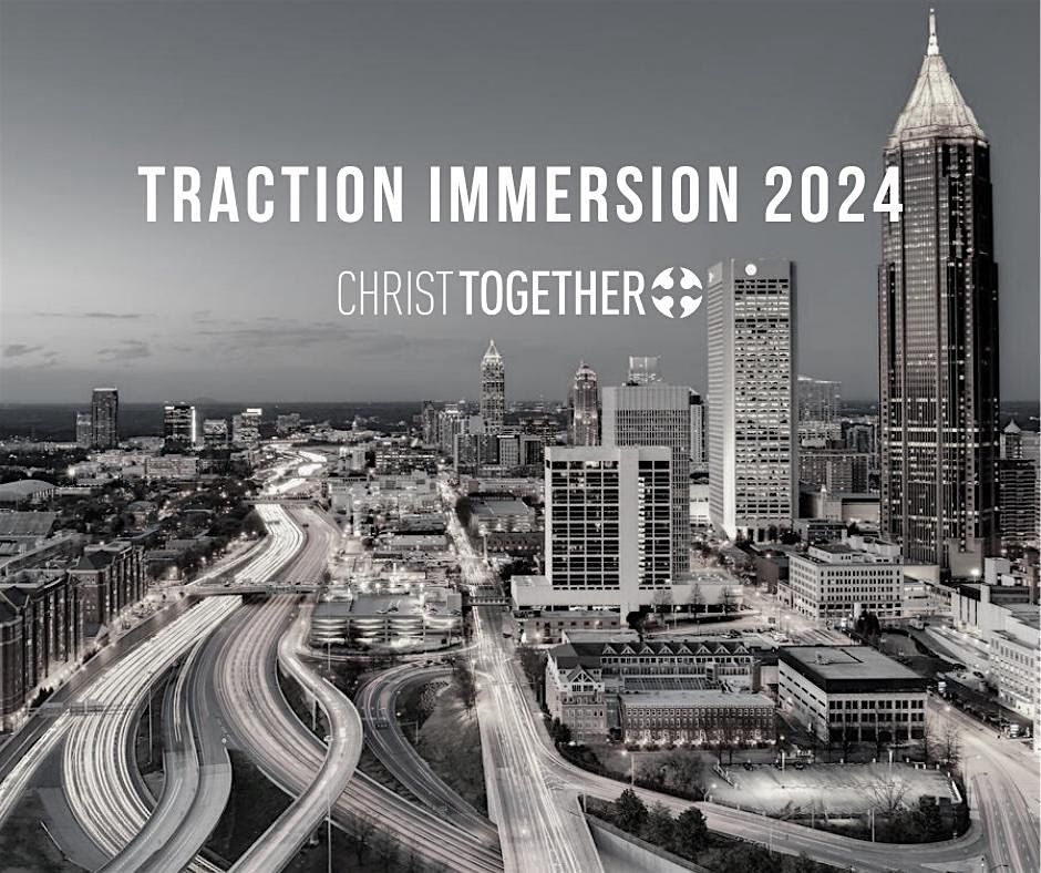 Christ Together Traction Immersion 2024