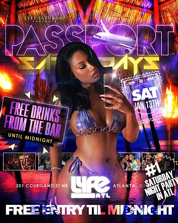 FREE ENTRY & FREE DRINKS THIS SATURDAY AT LYFEATL [PASSPORT SATURDAYS]