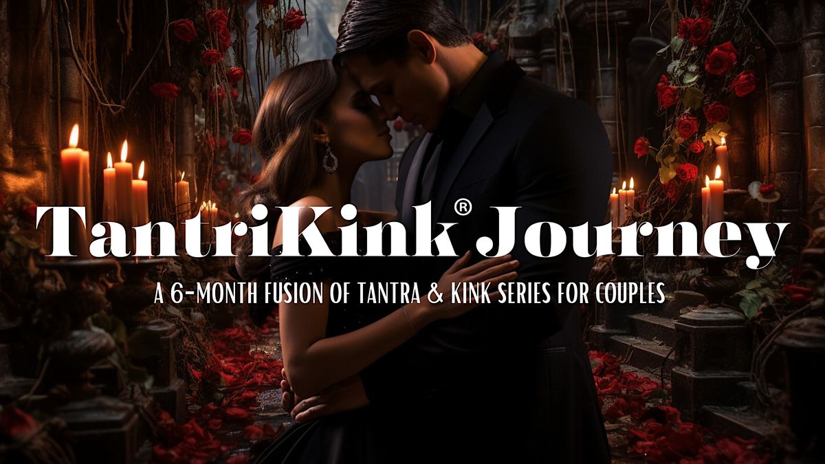 TantriKink\u00ae Journey: A Fusion of Tantra and Kink Series for Couples