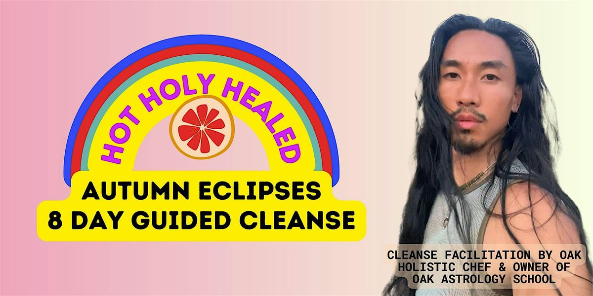 ECLIPSE & EQUINOX HEALING: 8 DAY GUIDED CLEANSE