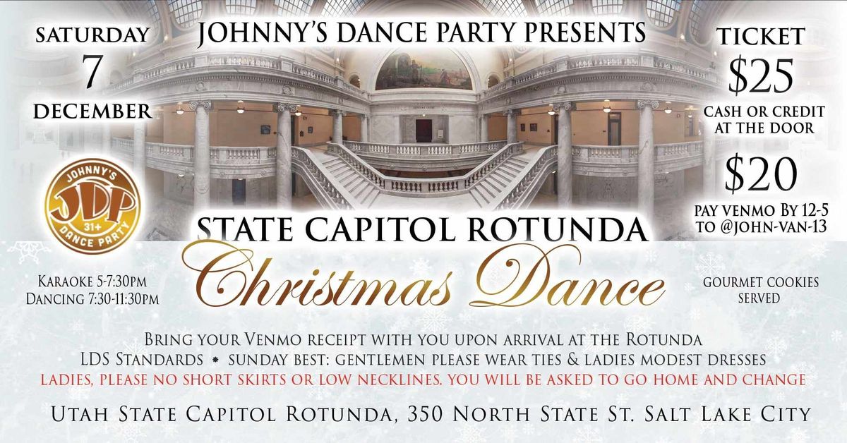 Johnnys Christmas Capitol Rotunda Dance, Sat Dec 7, Karaoke 5-7:30, Dancing 7:30-11:30, Modest Dress