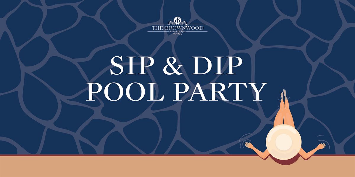 Sip & Dip Pool Party