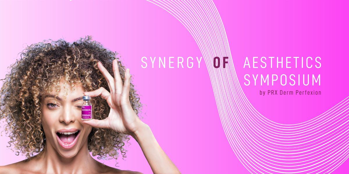 SYNERGY OF AESTHETICS SYMPOSIUM (SAS) by PRX Derm Perfexion