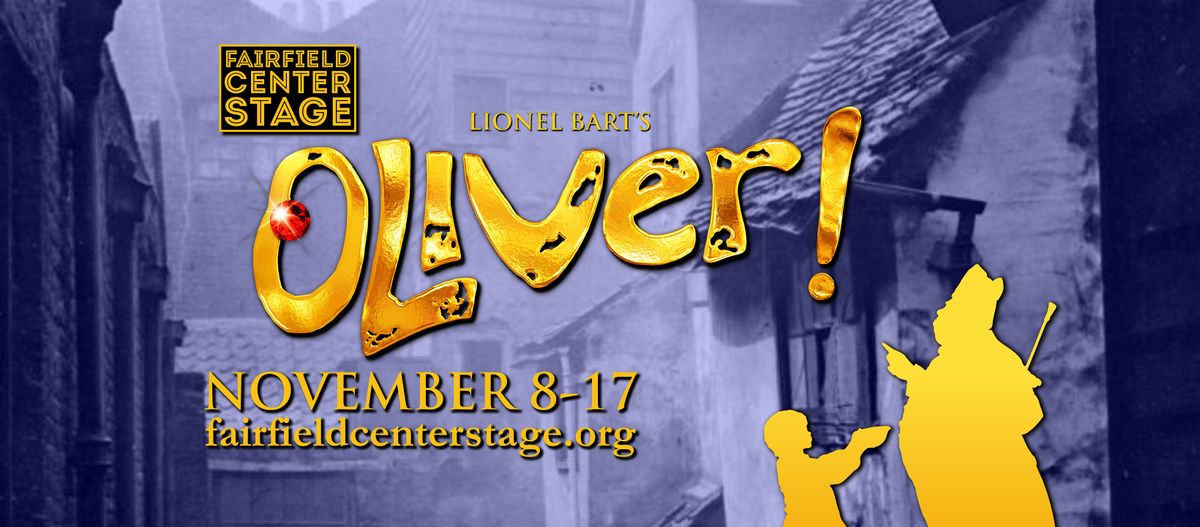 Fairfield Center Stage presents  OLIVER! - Sat Nov 16 @ 7pm