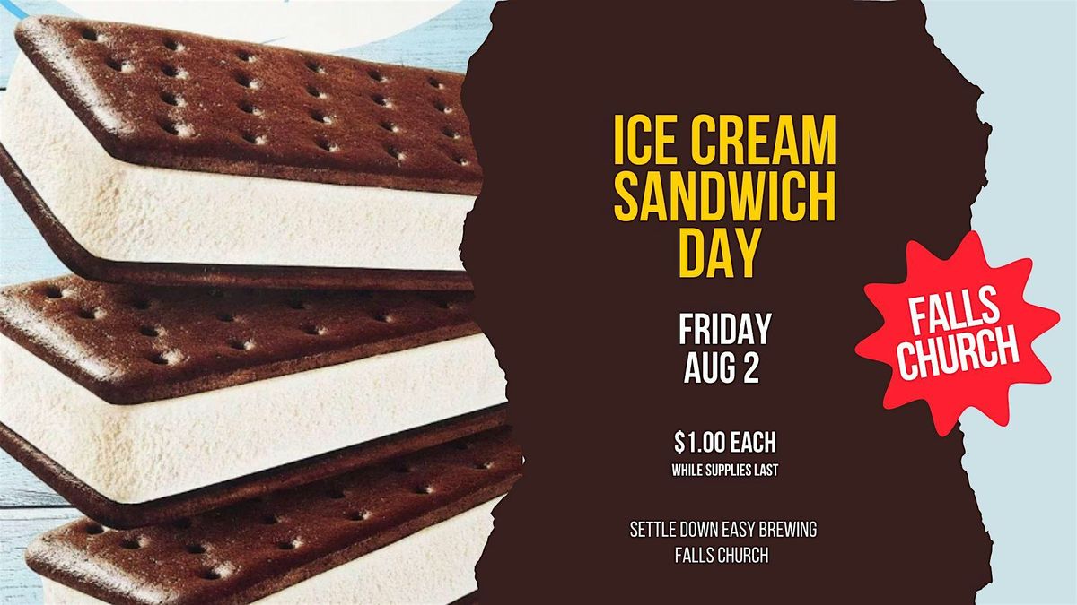 Ice Cream Sandwich Day - Friday Aug 2nd
