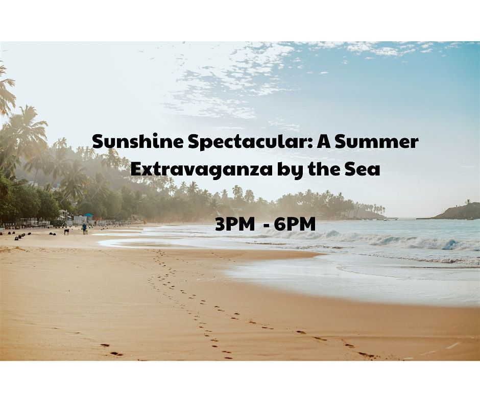 Sunshine Spectacular: A Summer Extravaganza by the Sea