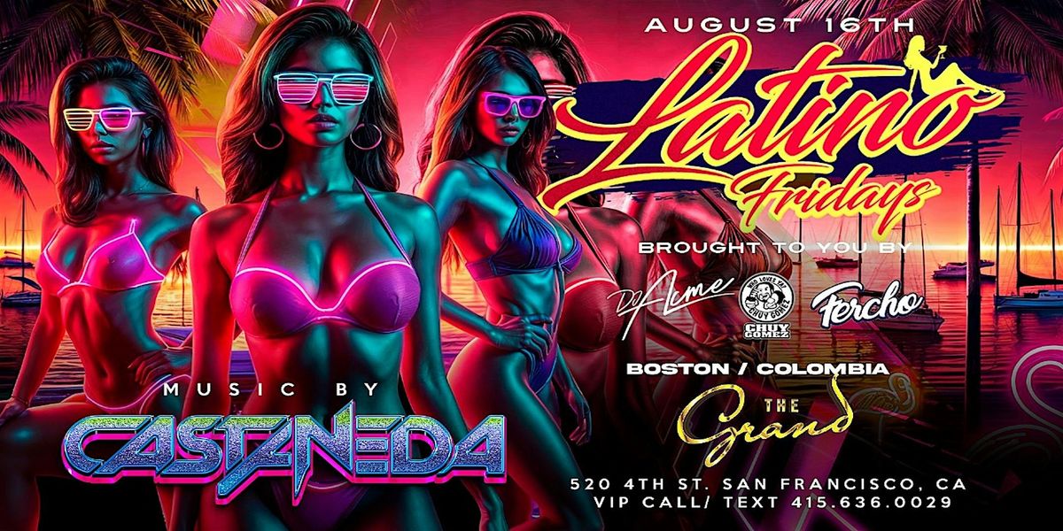 Latino Fridays at The Grand Nightclub 8.16.24