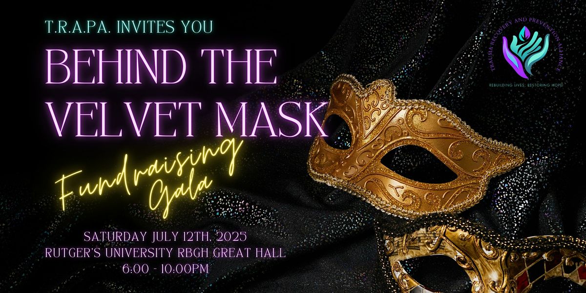 T.R.A.P.A. Inc. Behind The Velvet Mask: Masquerade Fundraising Gala