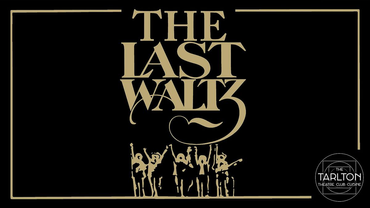 The Last Waltz At The Tarlton