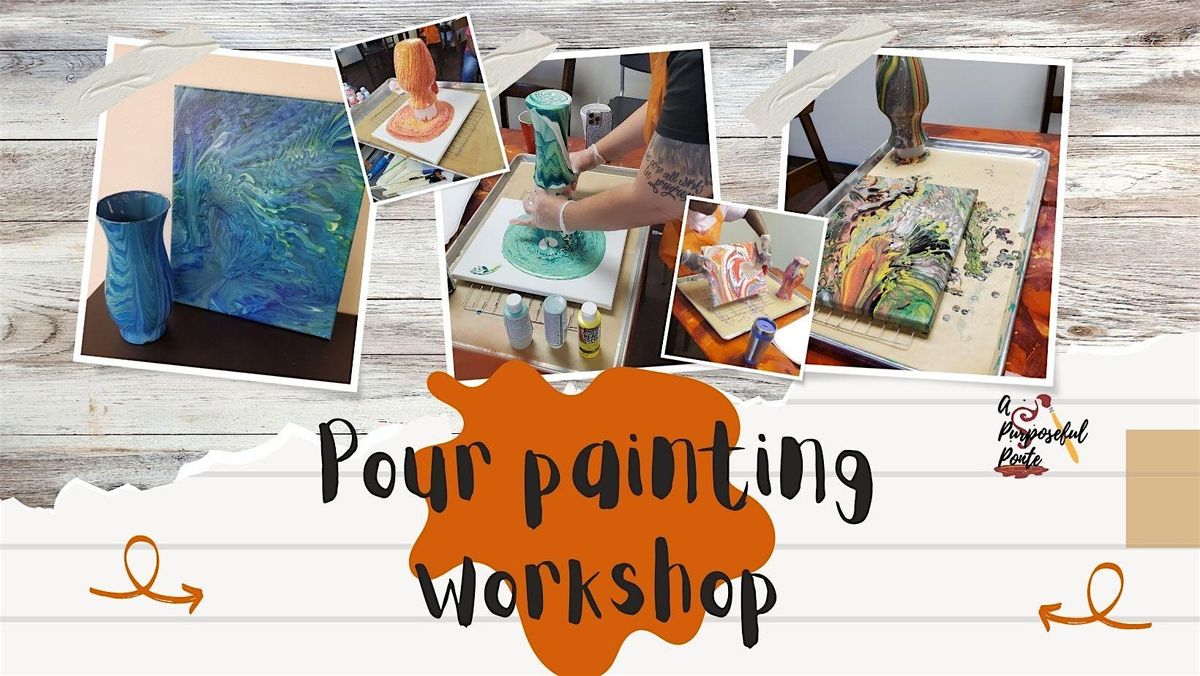 Pour painting Workshop - Learn the art in pouring paint on a vase & canvas