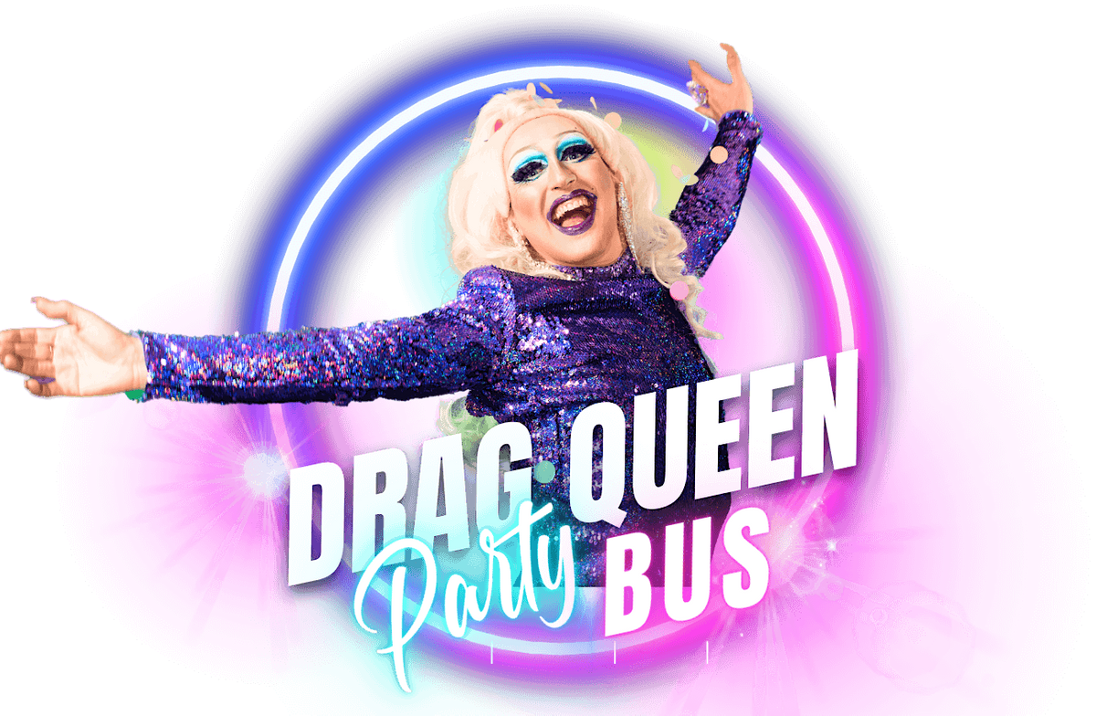 The Drag Queen Party Bus Miami - The Ultimate Drag Experience