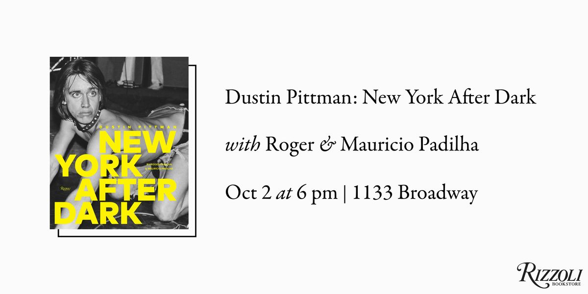 Dustin Pittman: New York After Dark with Roger Padilha and Mauricio Padilha