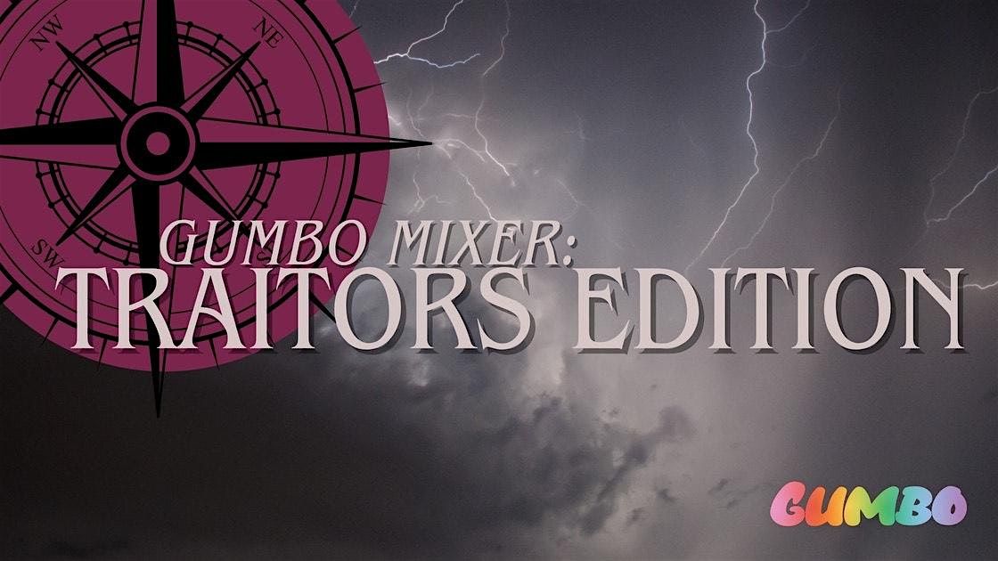 Gumbo Mixer: Traitors Edition