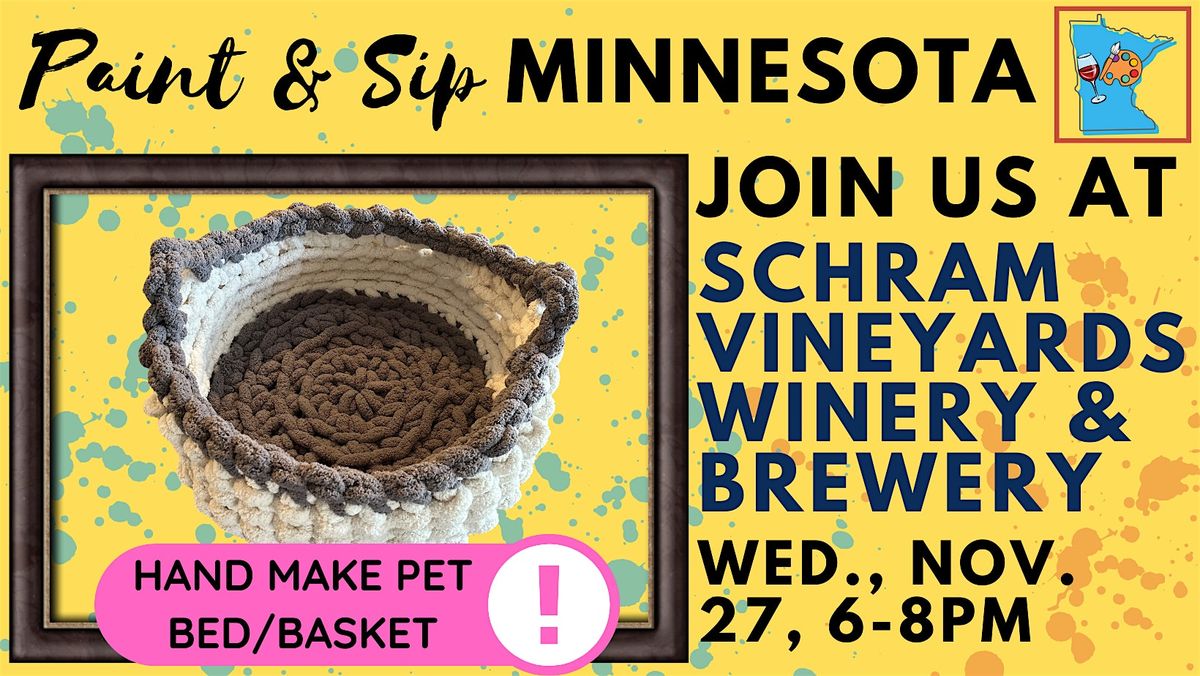 November 27 Hand Create Chunky Pet Bed\/Basket at Schram Vineyards