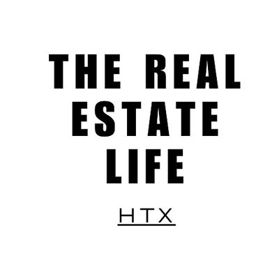 The Real Estate Life- HTX