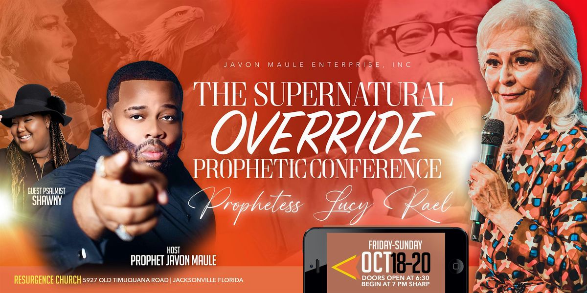 THE SUPERNATURAL OVERRIDE PROPHETIC CONFERENCE