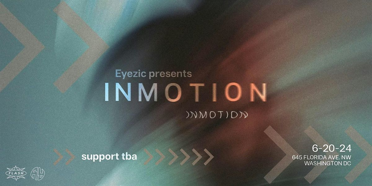 Eyezic Presents: In Motion