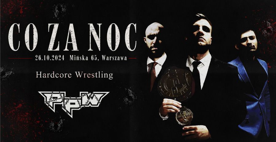 PpW: Co Za Noc [HARDCORE WRESTLING] 26.10.2024