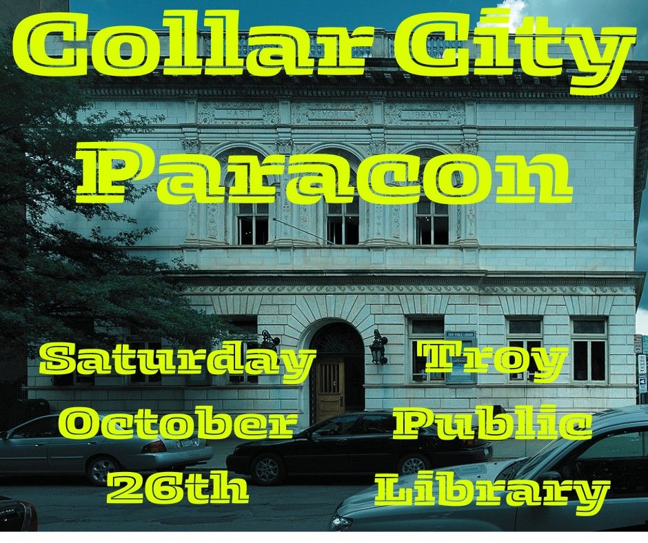 Collar City Paracon - Troy Public Library