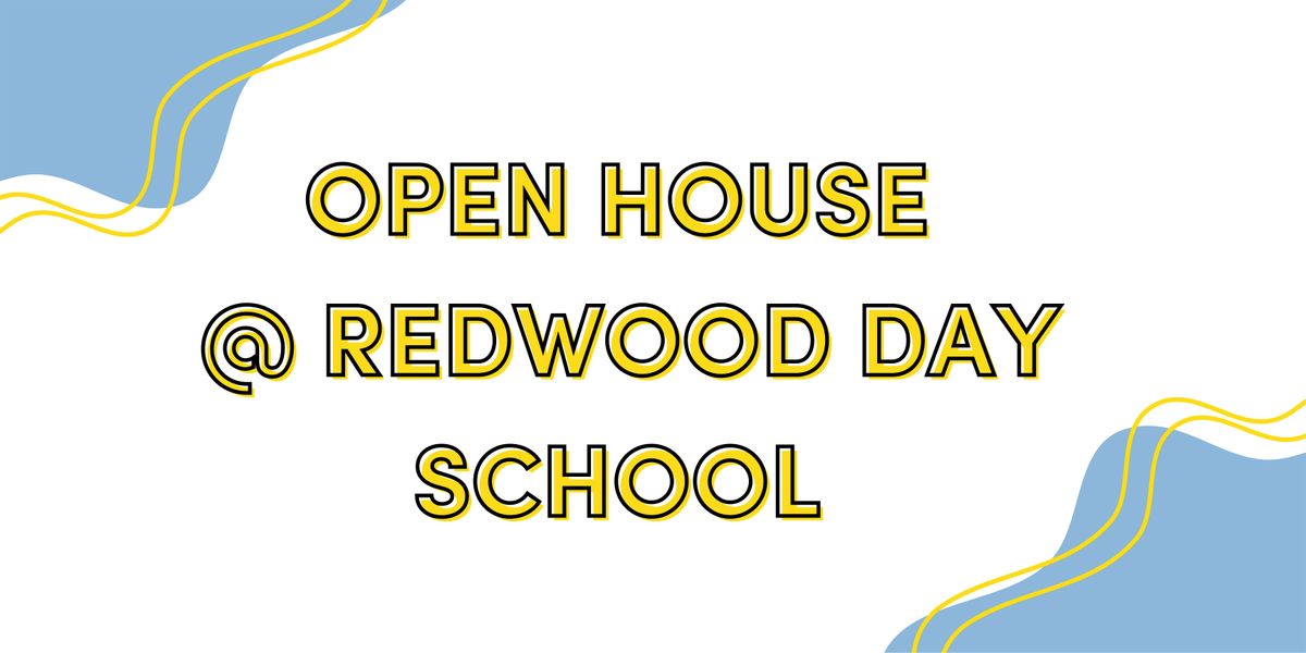 Open House @ Redwood Day School!