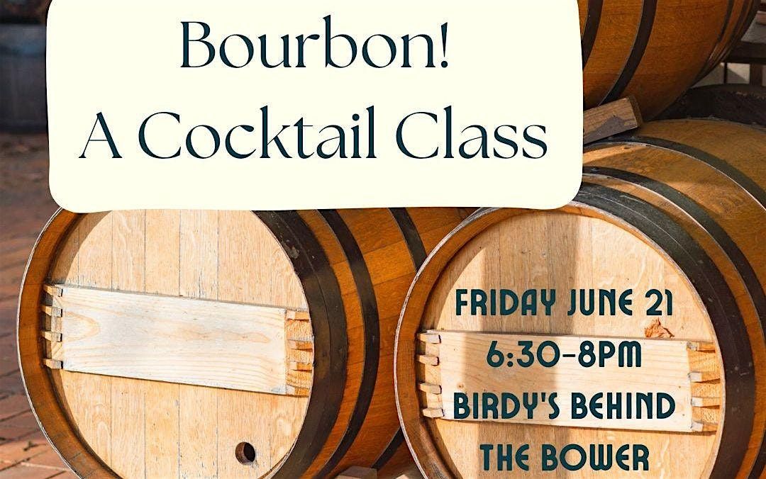 Bourbon Cocktail Class at Birdy's