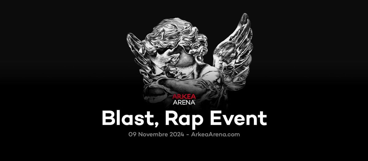 Blast, la soir\u00e9e d\u00e9di\u00e9e Rap \u00e0 Ark\u00e9a Arena - 09 Novembre 2024