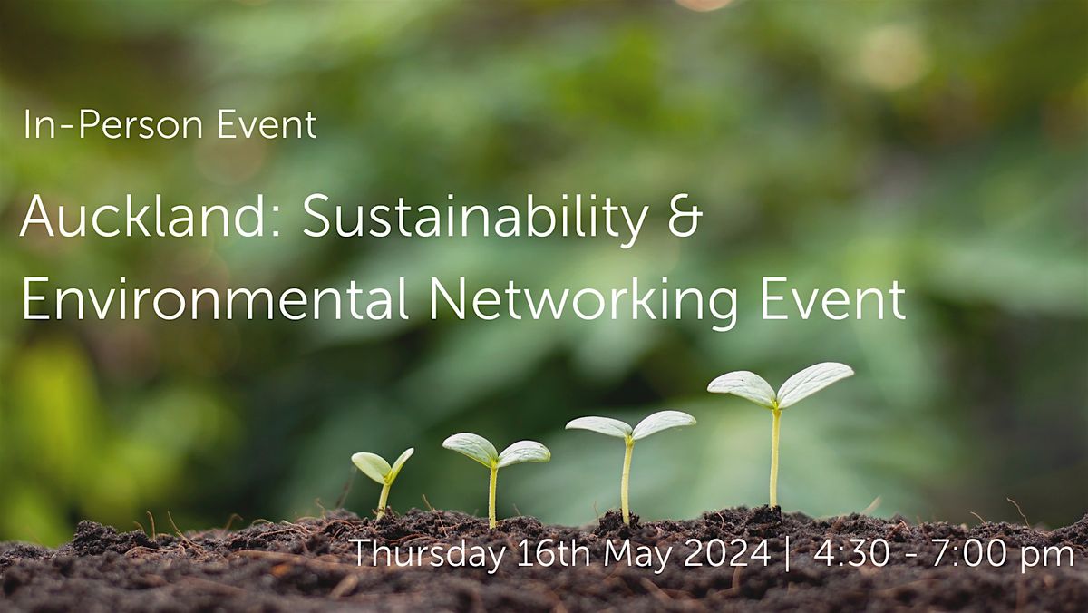 NZ16524 Auckland: Sustainability & Environmental Networking Event
