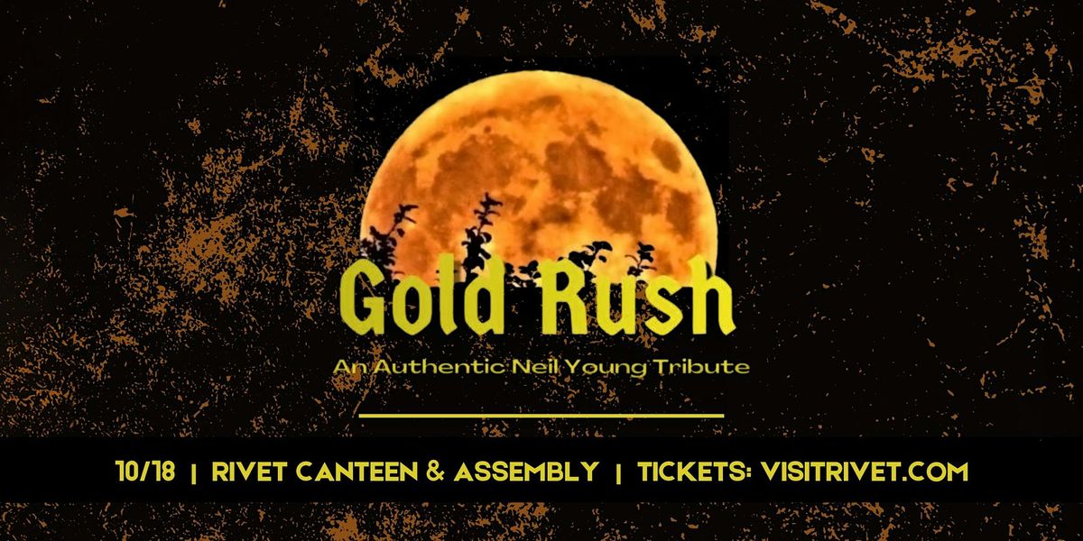 Gold Rush: An Authentic Neil Young Tribute - LIVE at Rivet!