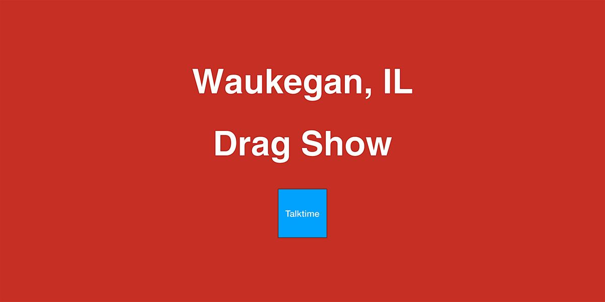 Drag Show - Waukegan